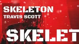 🎧 Travis Scott - SKELETONS (Lyrics Music Audio)