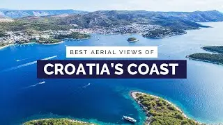 Best Aerial Views of Croatia’s Coast