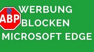 Microsoft Edge Werbung blocken mit Adblocker