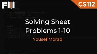 CS112 | Solving Problems (1-10) | Final Revision Sheet | by Yousef Morad