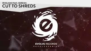 Rheligie feat. Serenn - Cut To Shreds (Official Audio)