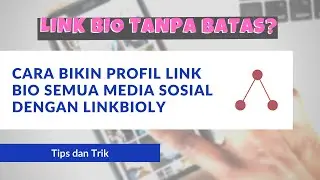 Cara Membuat Profil Link Bio Semua Media Sosial Gratis dengan LinkBioly, Alternatif Linktree!