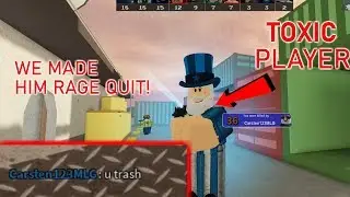 WE MADE A TOXIC PLAYER RAGE QUIT! (Roblox Arsenal)