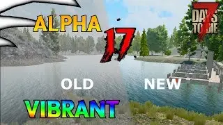 Alpha 17 | 7 Days to Die | Vibrant Colors | Nvidia Game Filters