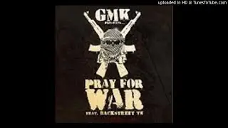 GMK - Pray For War Ft BackStreet TK (Official Audio)