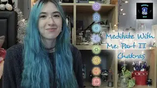 Meditate With Me - Part II: Chakras || Meditation