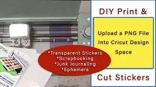 DIY Print & Cut Stickers by Uploading a PNG File into Cricut Design Space #journalephemera
