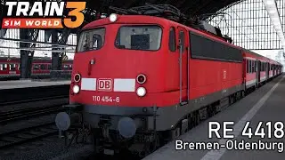 RE4418 von Bremen nach Oldenburg mit der Baureihe 110 | Let's Play Train Sim World 3 #01