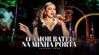 Laninha Show - O AMOR BATEU NA MINHA PORTA (DVD Laninha no Paraíso))
