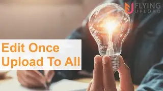 Edit Once and Upload to All | POD Upload Tool | Print On Demand Automation
