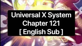 Universal X System Chapter 121 [ English Sub ]