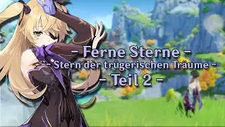 Ferne Sterne - Stern der trügerischen Träume - Genshin Impact Teil 2