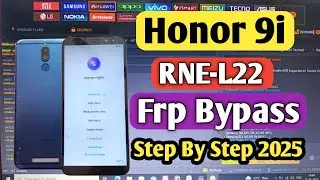 Honor 9i  (RNE-L22) Frp Bypass | Honor 9i Frp Bypass Unlock Tool | Honor 9i RNE-L22 Frp Unlock 2025