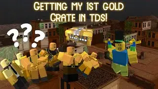 Getting gold crate! | Tower Defense Simulatour (TDS)