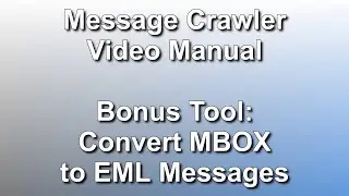 Convert MBOX to EML Messages // Message Crawler Video Manual