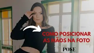 COMO USAR AS MÃOS NA FOTO - KAREN RAQUEL/POSE & POSTURA