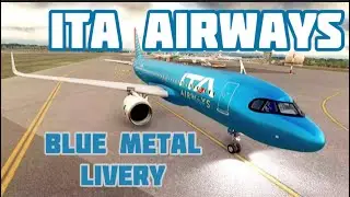 ITA AIRWAYS blue metal livery. Part 1 . Microsoft FLIGHT SIMULATOR 2020 #MSFS2020 #ita