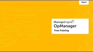 ManageEngine OpManager Free Training | Season 4 | Part 1