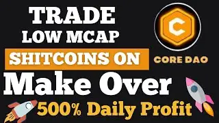How to Trade Shitcoins on Core Dao blockchain | Make Money trading Crypto Currency.