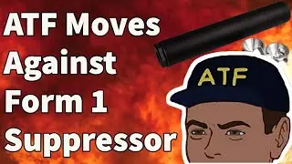 ATF Moves Against Form 1 Suppressors