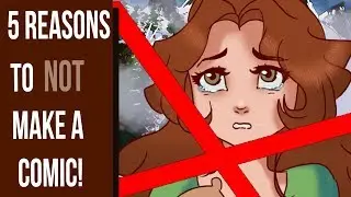 DON'T MAKE A COMIC! Reasons why It's hard (although worth it)