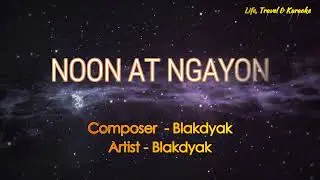 NOON AT NGAYON - BLAKDYAK (Karaoke Version)
