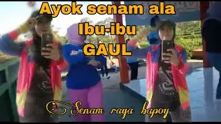 SENAM SEHAT ALA IBU-IBU GAUL
