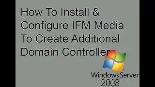 How to install and configure IFM media to create Additional Domain controller