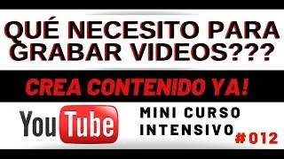 QUÉ NECESITO PARA GRABAR VIDEOS EN YOUTUBE 2020