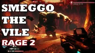 Rage 2 - Smeggo the Vile Guide (Crusher)