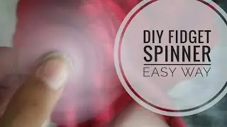 DIY Fidget spiner! Without Ball Bearings