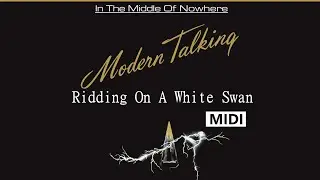 Modern Talking - Ridding On A White Swan MIDI (+Download)