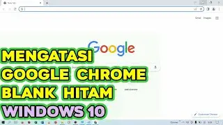 Cara Mengatasi Google Chrome Laptop / PC Blank Hitam