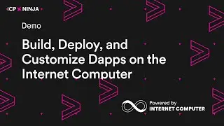 ICP Ninja Demo: Build, Deploy, and Customize Dapps on the Internet Computer