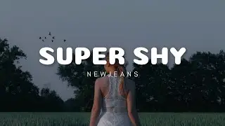 NewJeans - Super Shy (English Lyrics)