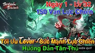 Thi Chiến Tam Quốc | Hướng Dẫn Tân Thủ Cày Chay Ngày 1 Tối Ưu Lever, Sức Mạnh