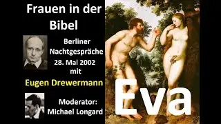 Drewermann: Eva. In der Serie "Frauen in der Bibel." Berliner Radio Nachtgespräche