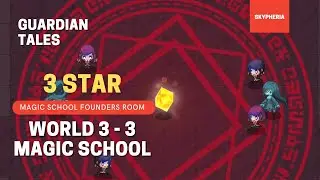Guardian Tales World 3-3 Magic School 3 Star