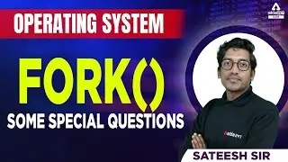 GATE Operating System |  fork() | Some Special Questions | GATE 2023 Preparation