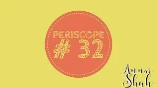 I'm not dead :))  | Periscope # 32
