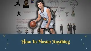 How To Master Anything in Life.