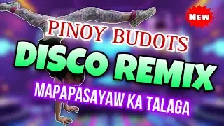 🇵🇭⚡(NEW BEST) THE BEST PINOY BUDOTS DISCO REMIX KUNG AKOY MAG-AASAWA BUDOTS REMIX | BUDOTS REMIX