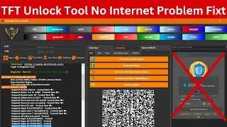 TFT Unlock Tool No Internet Connection Problem Fixt 2024 / haafedk tool New Unlock Tool 2024