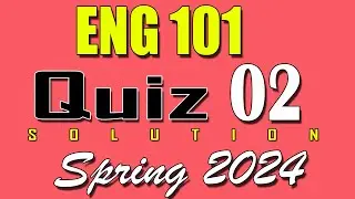 ENG101 Quiz 2 Solution 2024 | ENG101 Quiz 2 Solved Spring 2024 | VU Scholar