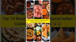 Top 10 Most Popular Traditional Indian Cuisine you must try..🤤😘