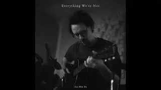 Everything We're Not - Aan Mijn Zij