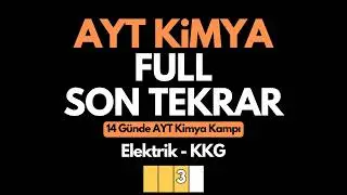 AYT KİMYA FULL SON TEKRAR 2024 | 14 Günde AYT Kimya Kampı 3.Video | Kimya ve Elektrik - KKG