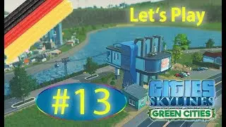 Cities Skylines ✪ Green Cities #13 Seilbahn über den großen See ✪ Lets Play | HD | Deutsch