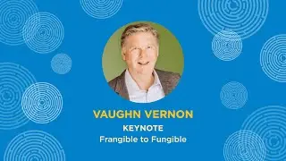 Frangible To Fungible - Vaughn Vernon - Explore DDD 2024