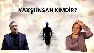 Yaxşı insan kimdir?